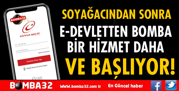 E-DEVLETTE YENİ BİR HİZMET DAHA BAŞLIYOR!