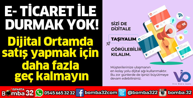E TİCARET İLE DURMAK YOK