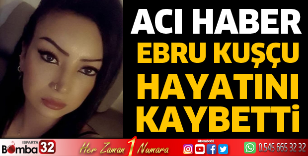 Ebru Kuşçu vefat etti