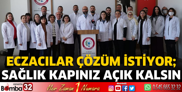 Eczacılar çözüm istiyor; Sağlık kapınız açık kalsın