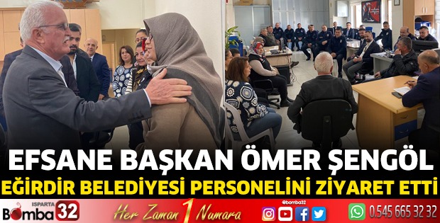 Efsane Başkan Ömer Şengöl, Eğirdir Belediyesi Personelini Ziyaret Etti