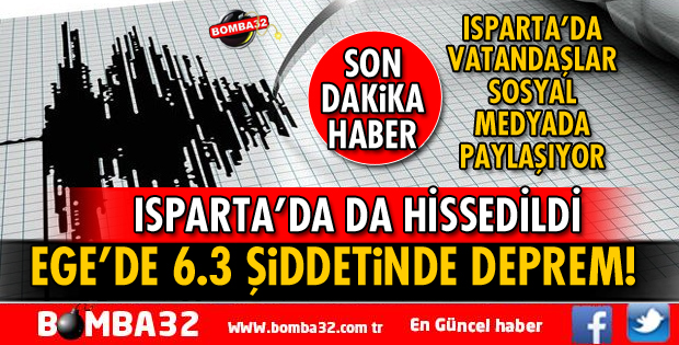 EGE BÖLGESİNDEKİ DEPREM ISPARTA'DA HİSSEDİLDİ