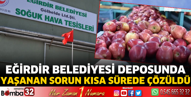 Eğirdir Belediyesi deposunda yaşanan sorun kısa sürede çözüldü