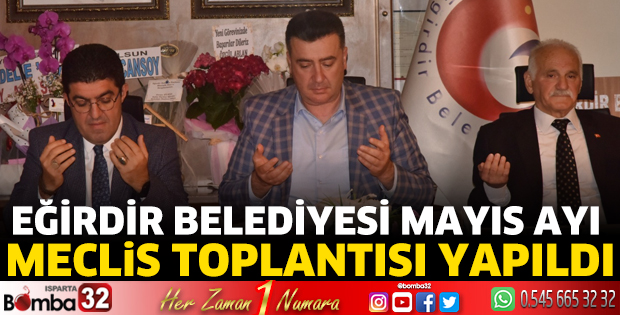 Eğirdir Belediyesi Mayıs Ayı Meclis Toplantısı yapıldı