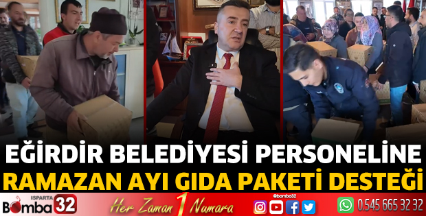 Eğirdir Belediyesi Personeline Ramazan Ayı Gıda Paketi Desteği