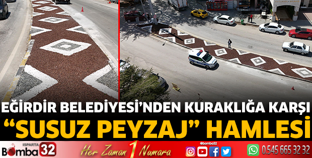 Eğirdir Belediyesi’nden Kuraklığa Karşı “Susuz Peyzaj” Hamlesi