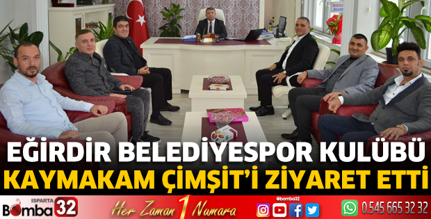 Eğirdir Belediyespor Kulübü'nden Kaymakam Çimşit'e ziyaret