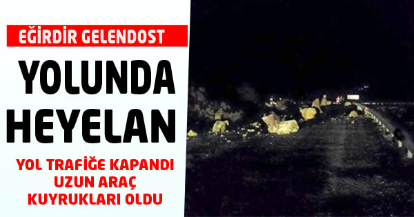 Eğirdir Gelendost Yolunda Heyelan