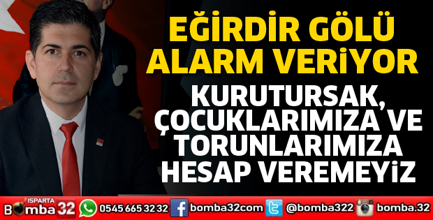 EĞİRDİR GÖLÜ ALARM VERİYOR