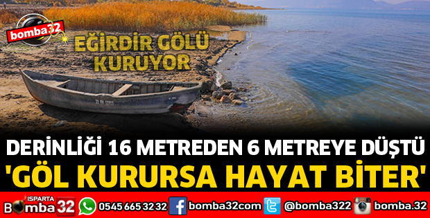 EĞİRDİR GÖLÜ KURURSA HAYATIMIZ BİTER