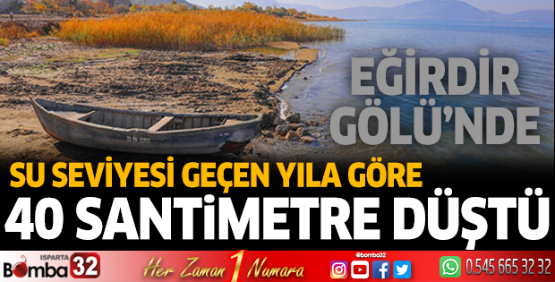 Eğirdir Gölü’nde su seviyesi 40 santimetre düştü