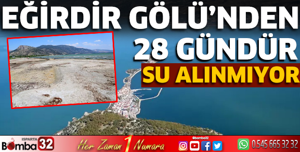 Eğirdir Gölü’nden 28 Gündür Su Alınmıyor