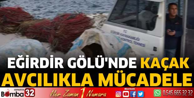 Eğirdir Gölü'nde kaçak avcılıkla mücadele