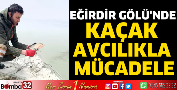 Eğirdir Gölü'nde kaçak avcılıkla mücadele