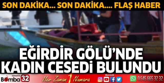 Eğirdir Gölünde kadın cesedi bulundu