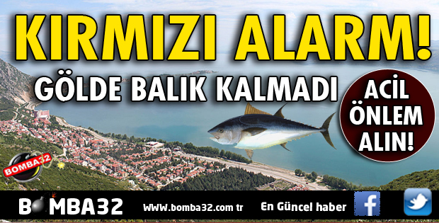 EĞİRDİR GÖLÜ'NDE KIRMIZI ALARM