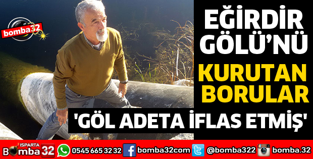 EĞİRDİR GÖLÜNÜ KURUTAN BORULAR