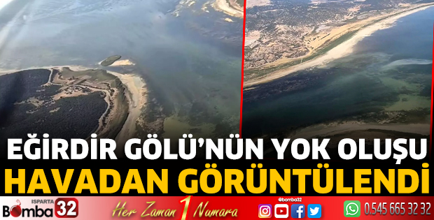 Eğirdir Gölü'nün yok oluşunu havadan görüntüledi