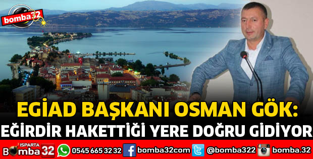 EĞİRDİR HAKETTİĞİ YERE DOĞRU GİDİYOR