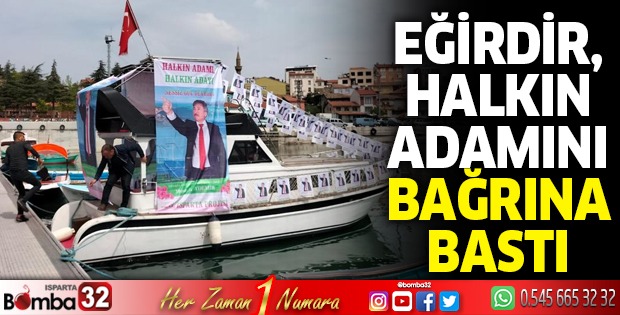 Eğirdir, halkın adamını bağrına bastı