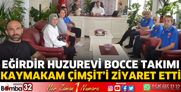 Eğirdir Huzurevi Bocce Takımı Kaymakam Çimşit’i ziyaret etti