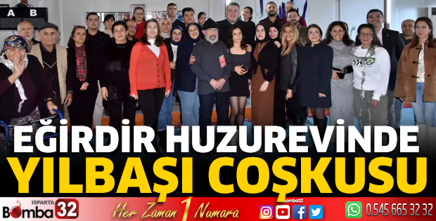 Eğirdir huzurevinde yılbaşı coşkusu