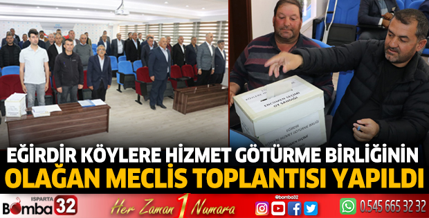 Eğirdir Köylere Hizmet Götürme Birliğinin olağan meclis toplantısı yapıldı