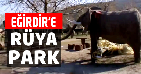 Eğirdir Rüya Park açılıyor
