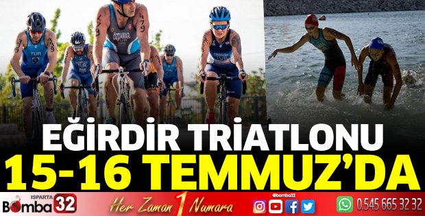 Eğirdir Triatlonu 15 Temmuz’da başlıyor