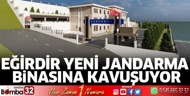 Eğirdir yeni jandarma binasına kavuşuyor