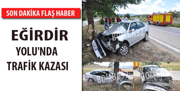 Eğirdir Yolu'nda  trafik kazası 
