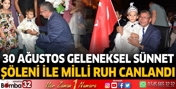 Eğirdir’de 30 Ağustos geleneksel sünnet şöleni ile milli ruh canlandı 