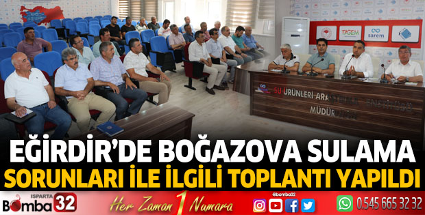 Eğirdir’de Boğazova sulama sorunları ile ilgili toplantı yapıldı