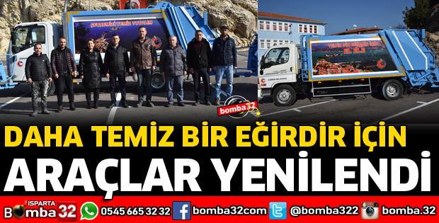 EĞİRDİR’DE ÇÖP TOPLAMA ARAÇLARI YENİLENDİ