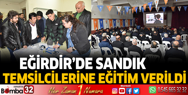 Eğirdir’de sandık  temsilcilerine eğitim verildi