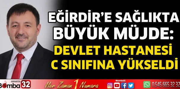 Eğirdir’e Sağlıkta Büyük Müjde