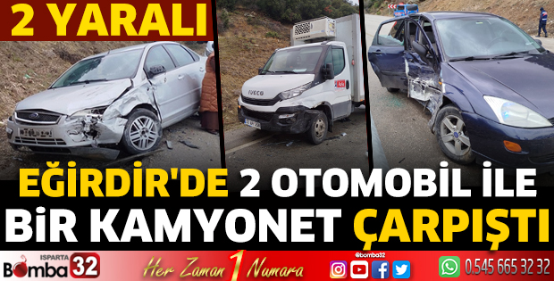 Eğirdir'de 2 otomobil ile bir kamyonet çarpıştı: 2 yaralı