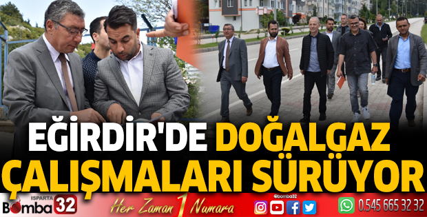 Eğirdir'de doğalgaz çalışmaları sürüyor