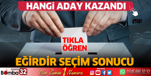 Eğirdir'de hangi aday kazandı?