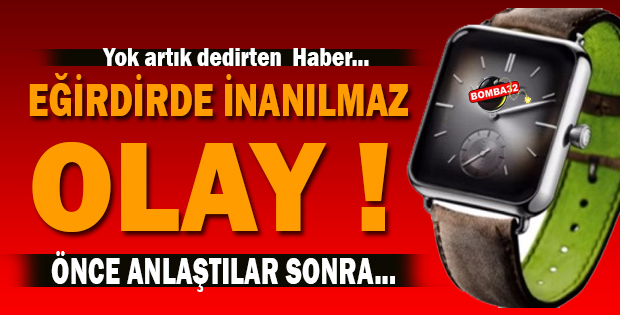 Eğirdir'de İnanılmaz olay 
