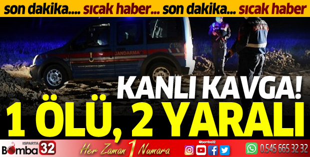 Eğirdir'de kanlı kavga: 1 ölü, 2 yaralı 