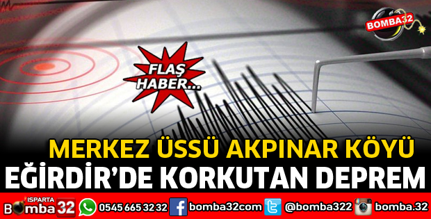 EĞİRDİR'DE KORKUTAN DEPREM