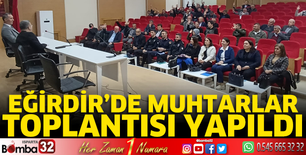 Eğirdir'de Muhtarlar Toplantısı yapıldı