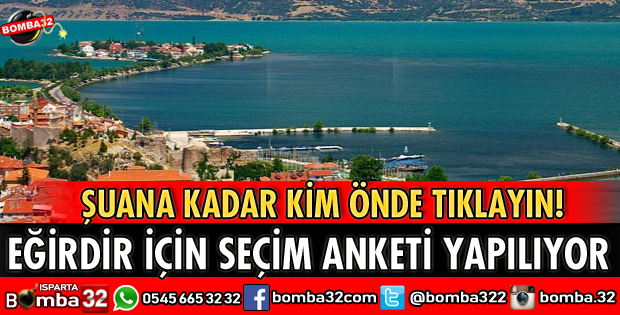 EĞİRDİR'DE SEÇİM ANKETİ YAPILIYOR