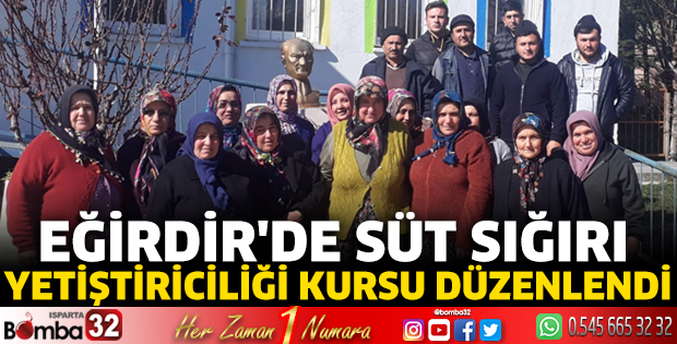 Eğirdir'de Süt Sığırı Yetiştiriciliği Kursu düzenlendi