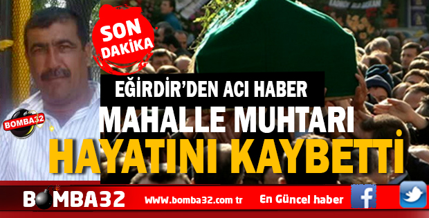 EĞİRDİR'DEN ACI HABER 