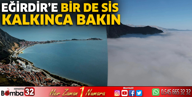 Eğirdir'e bir de sis kalkınca bakın