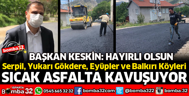 EĞİRDİR'İN KÖYLERİ SICAK ASFALTA KAVUŞUYOR
