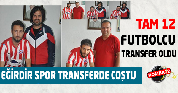 EĞİRDİRSPOR TRANSFERDE COŞTU