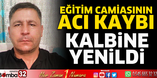 Eğitim camiasının acı kaybı 